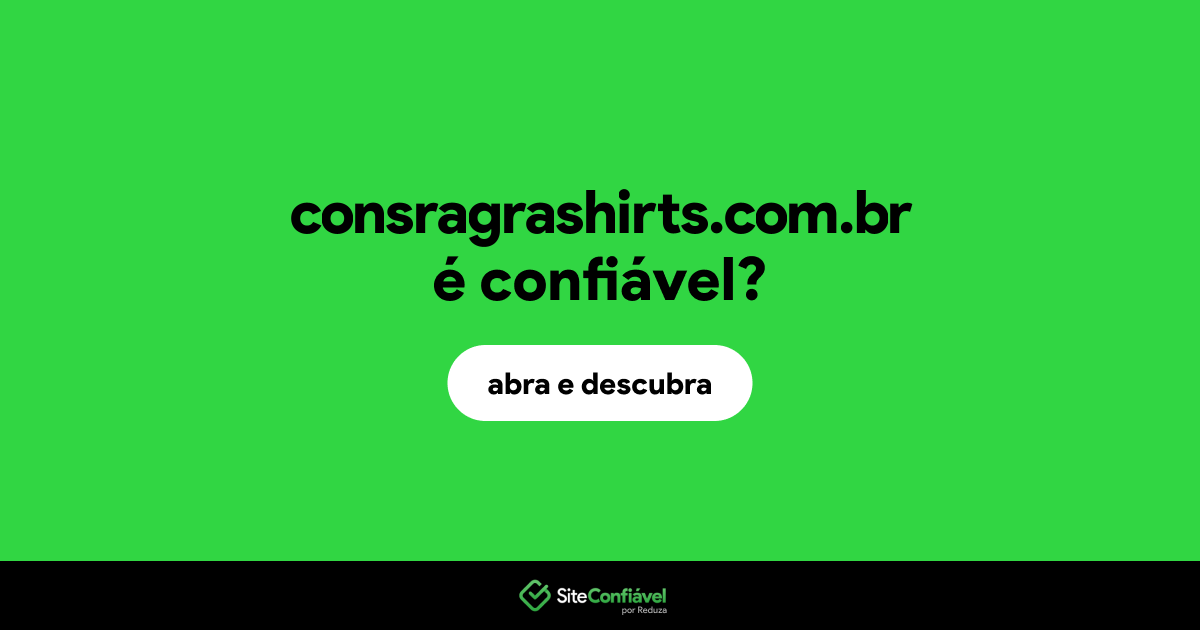 O site consragrashirts.com.br é confiável?