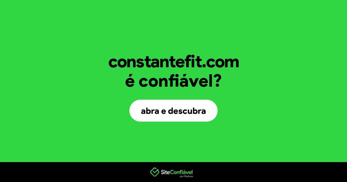 O site constantefit.com é confiável?