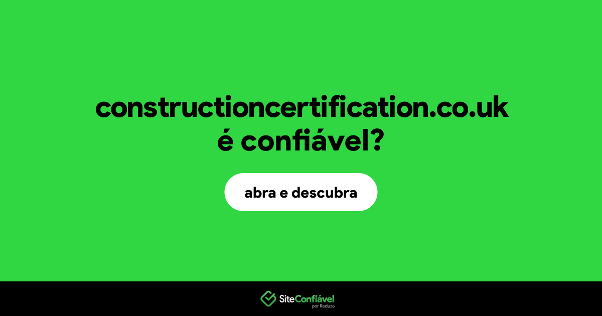 O site constructioncertification.co.uk é confiável?