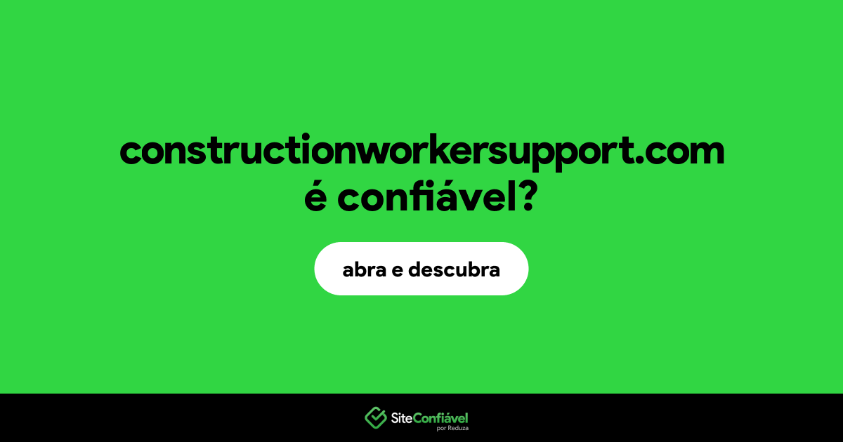 O site constructionworkersupport.com é confiável?