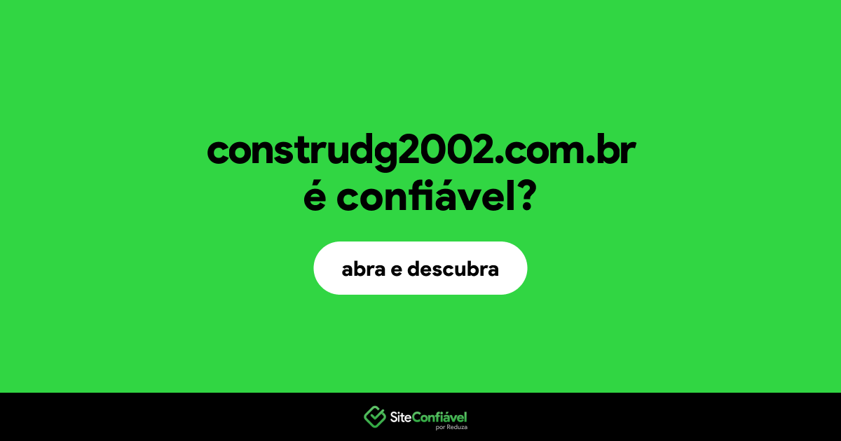 O site construdg2002.com.br é confiável?