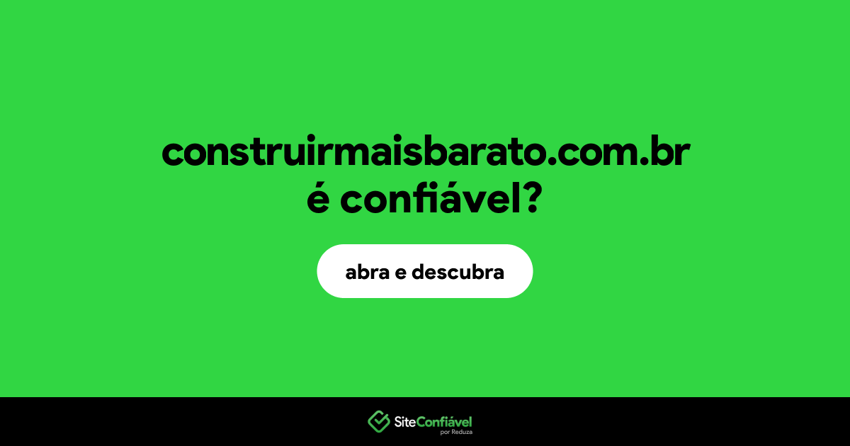 O site construirmaisbarato.com.br é confiável?