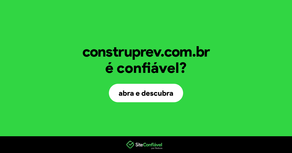 O site construprev.com.br é confiável?