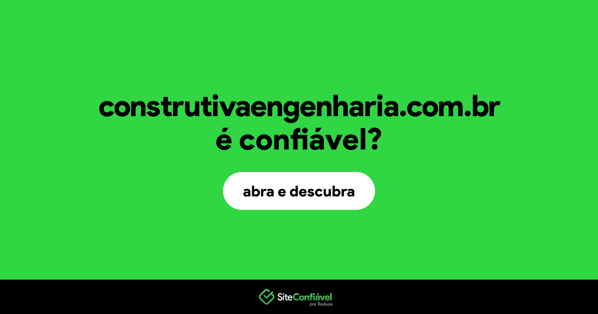O site construtivaengenharia.com.br é confiável?