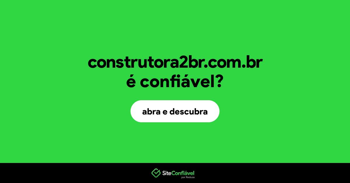 O site construtora2br.com.br é confiável?