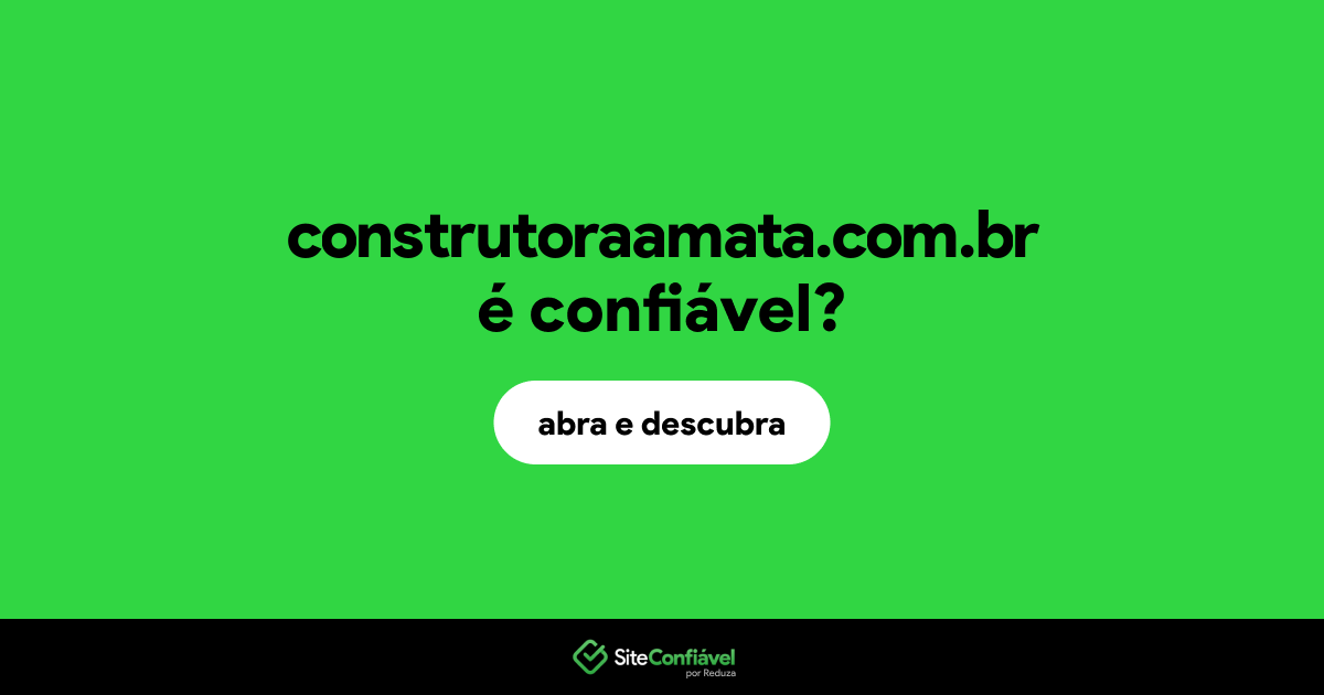 O site construtoraamata.com.br é confiável?