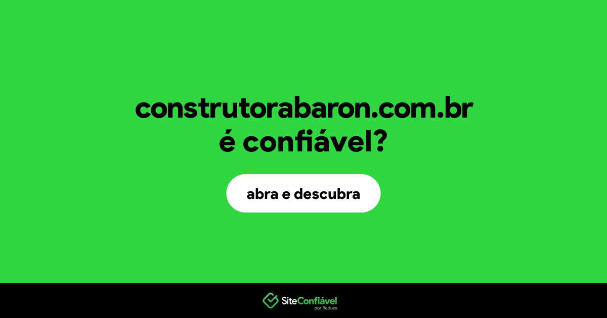 O site construtorabaron.com.br é confiável?