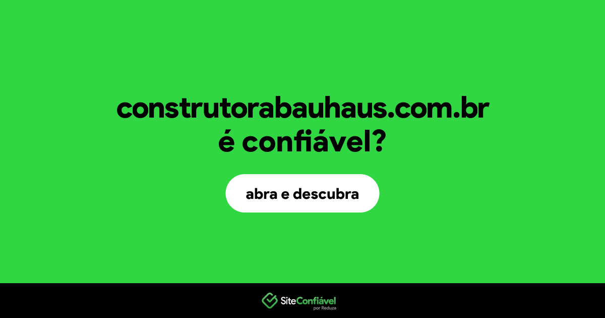 O site construtorabauhaus.com.br é confiável?