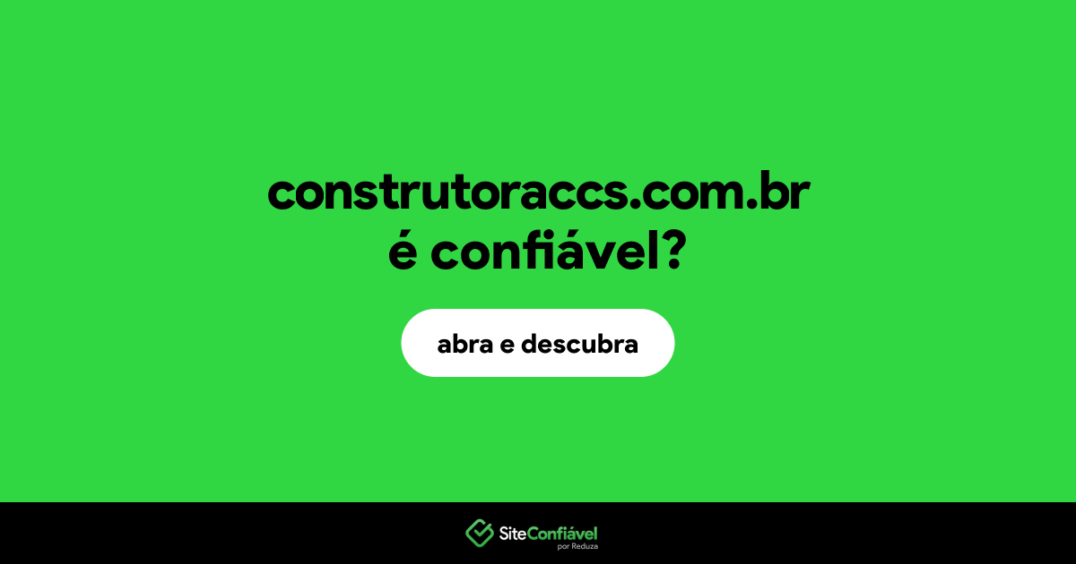 O site construtoraccs.com.br é confiável?