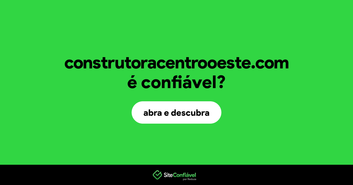 O site construtoracentrooeste.com é confiável?