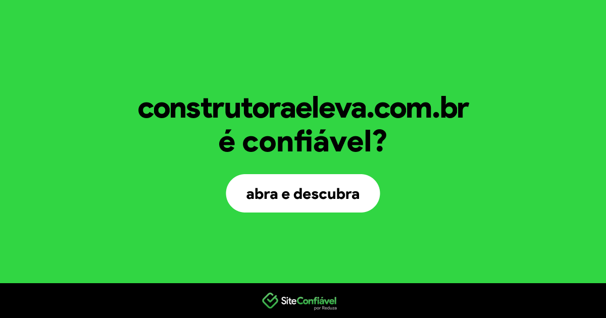 O site construtoraeleva.com.br é confiável?