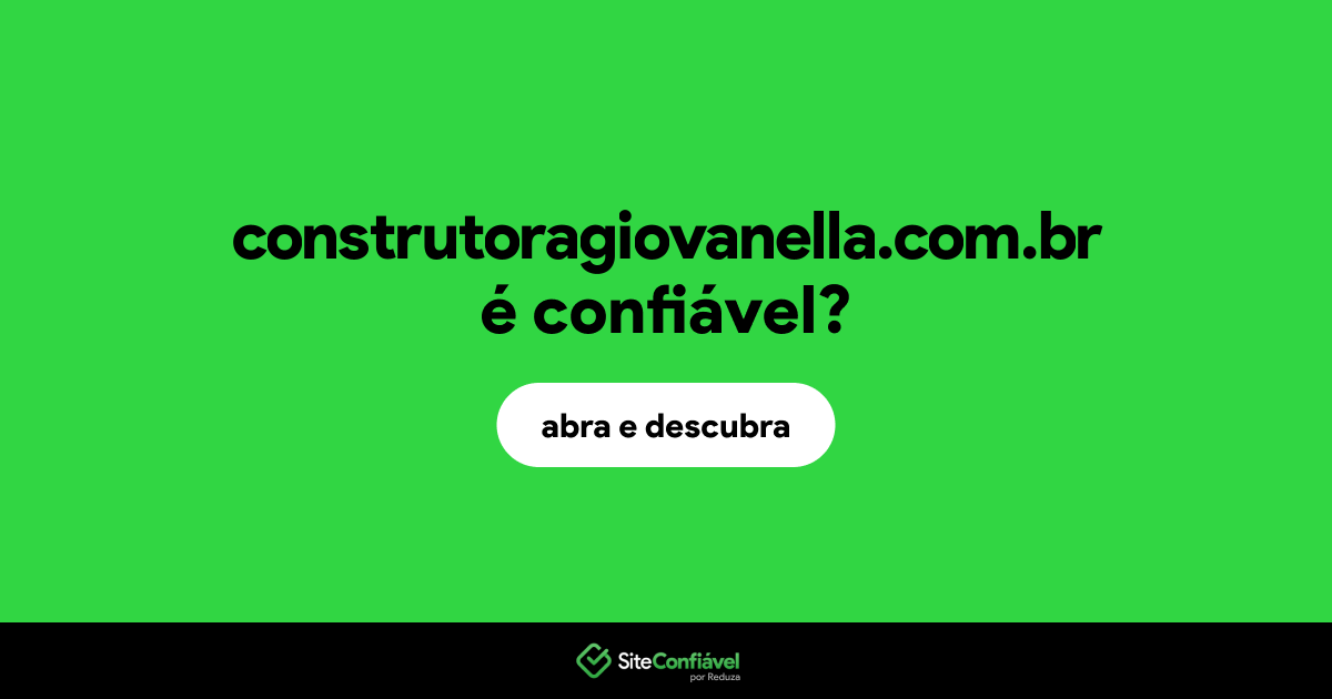O site construtoragiovanella.com.br é confiável?
