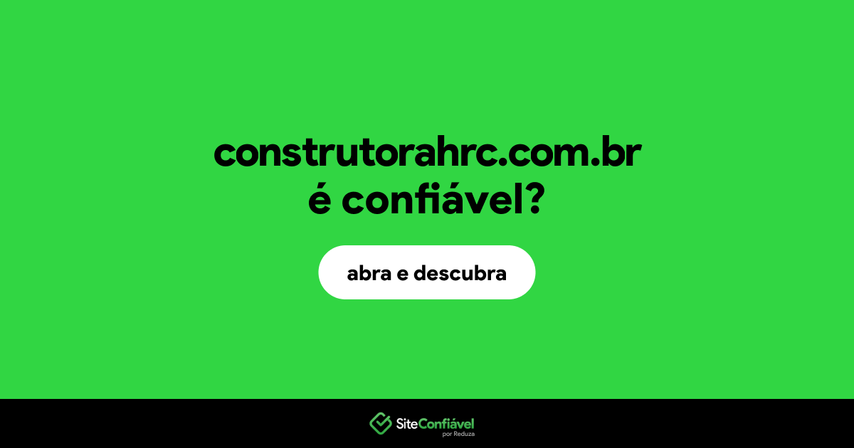 O site construtorahrc.com.br é confiável?