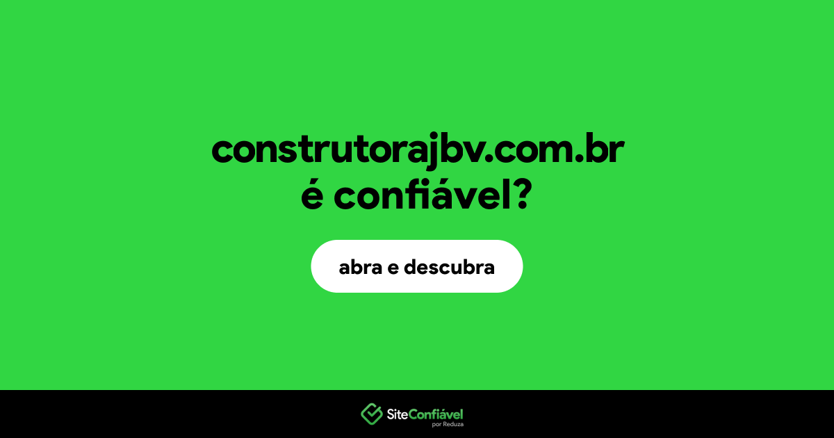O site construtorajbv.com.br é confiável?