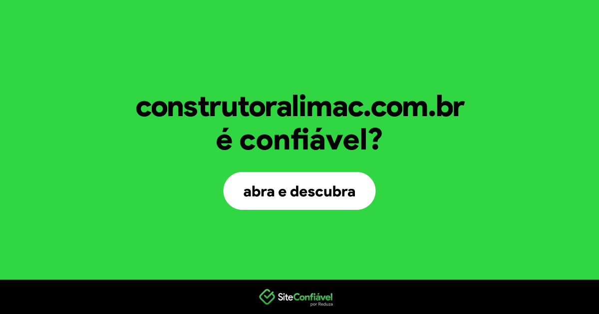 O site construtoralimac.com.br é confiável?