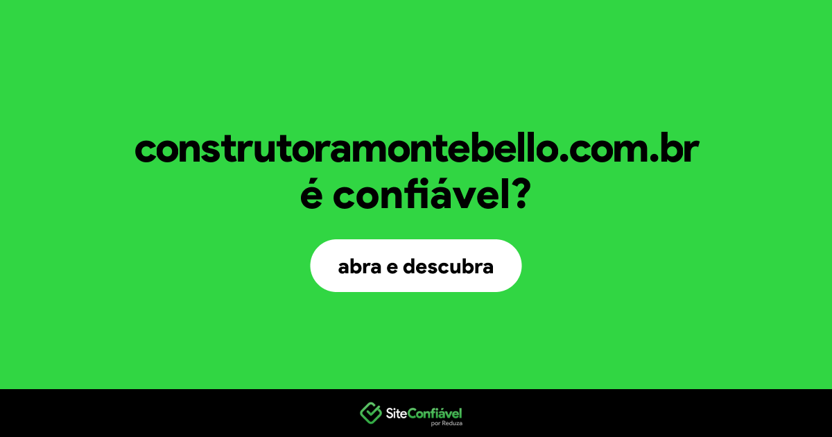 O site construtoramontebello.com.br é confiável?