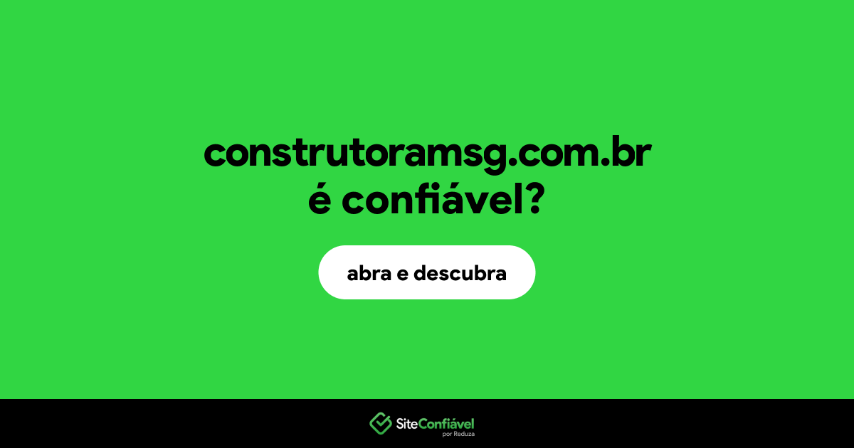 O site construtoramsg.com.br é confiável?