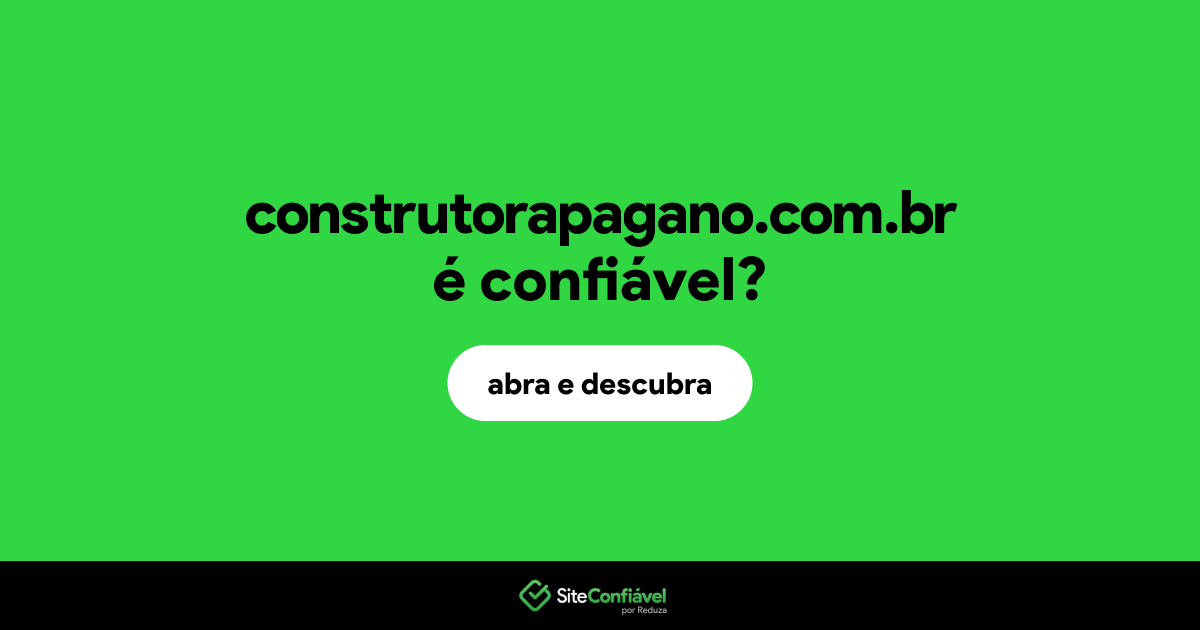 O site construtorapagano.com.br é confiável?