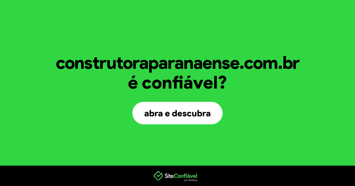 O site construtoraparanaense.com.br é confiável?