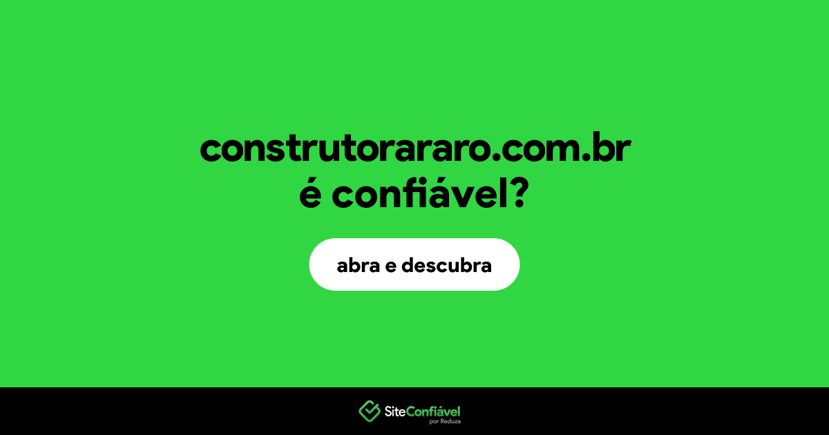O site construtorararo.com.br é confiável?