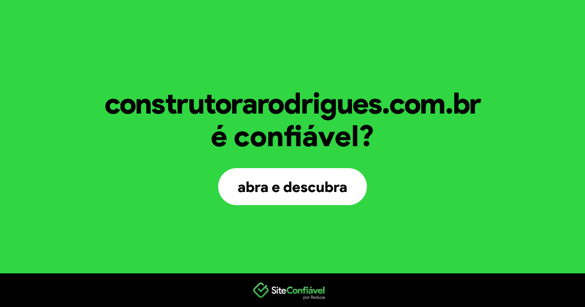 O site construtorarodrigues.com.br é confiável?