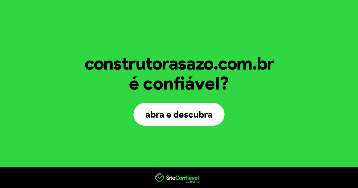 O site construtorasazo.com.br é confiável?