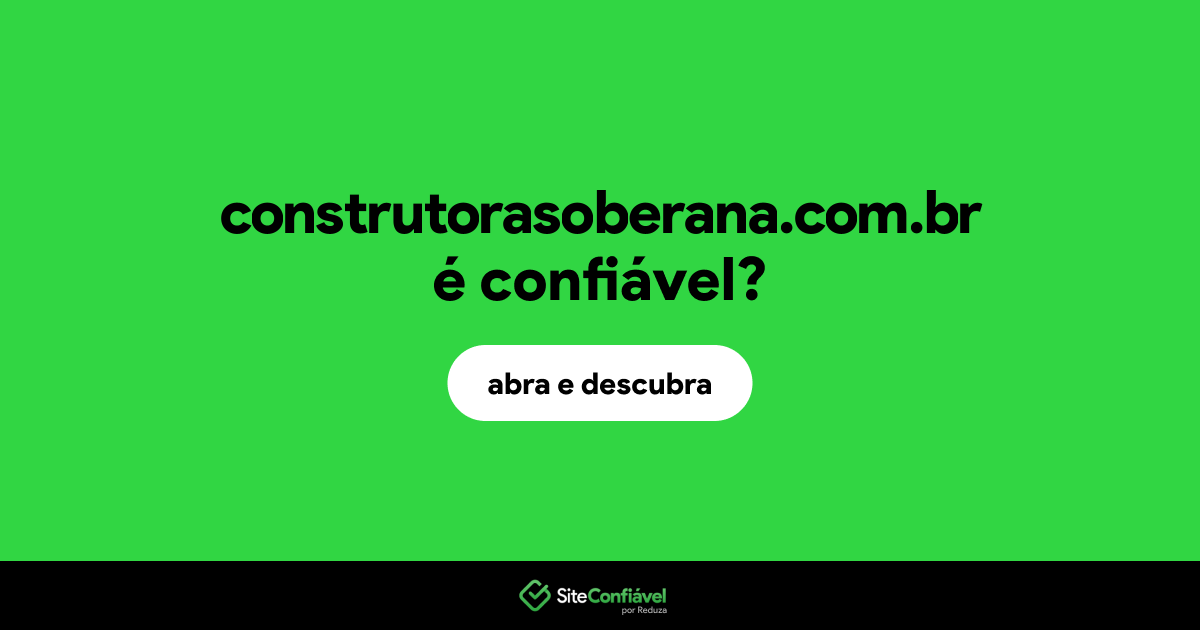O site construtorasoberana.com.br é confiável?
