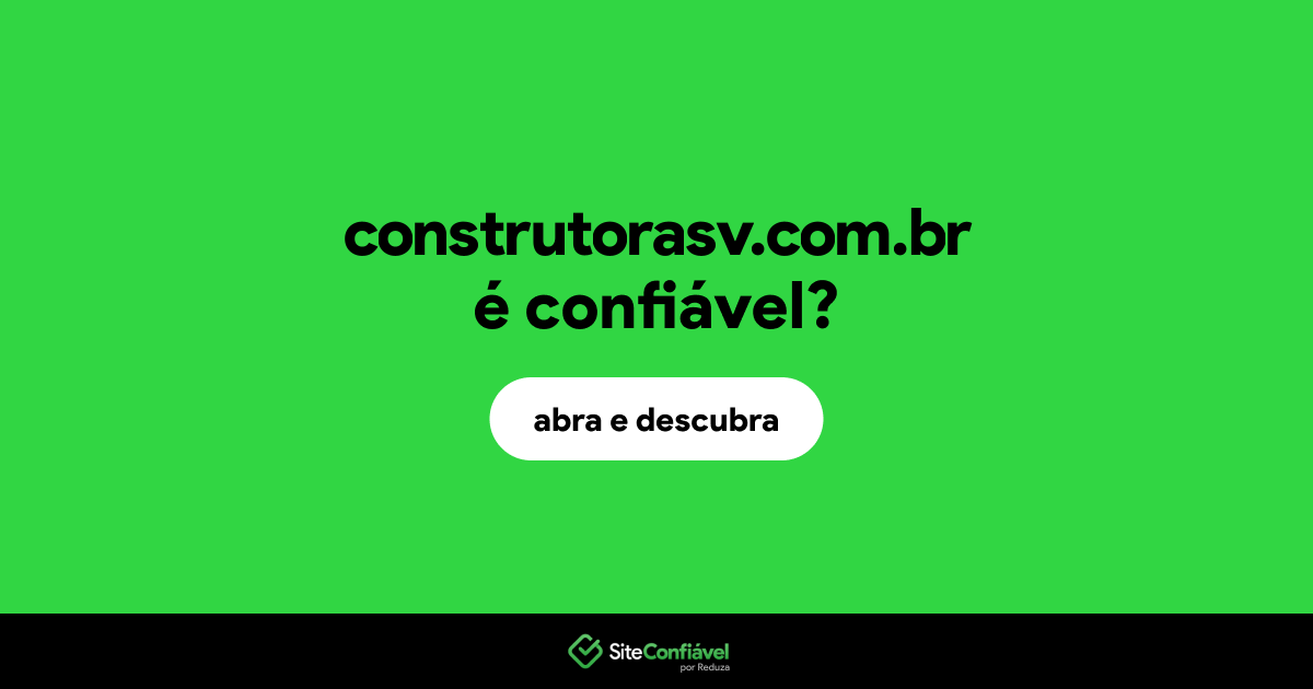 O site construtorasv.com.br é confiável?