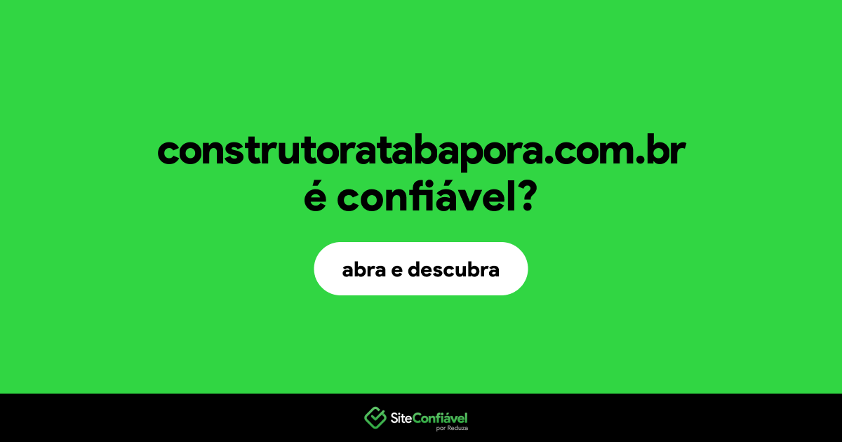 O site construtoratabapora.com.br é confiável?