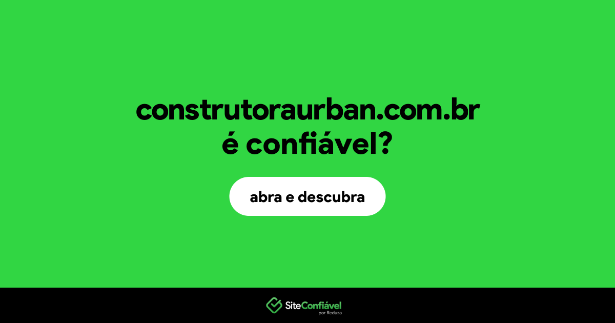 O site construtoraurban.com.br é confiável?