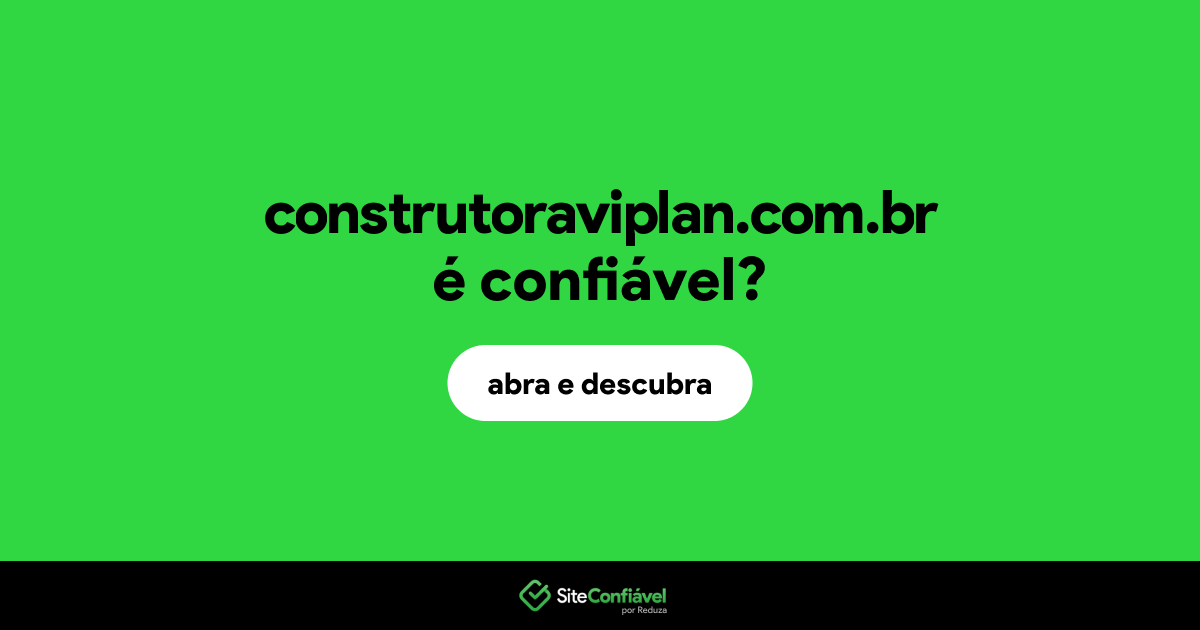 O site construtoraviplan.com.br é confiável?