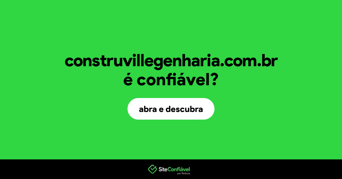 O site construvillegenharia.com.br é confiável?