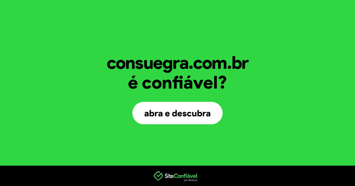 O site consuegra.com.br é confiável?