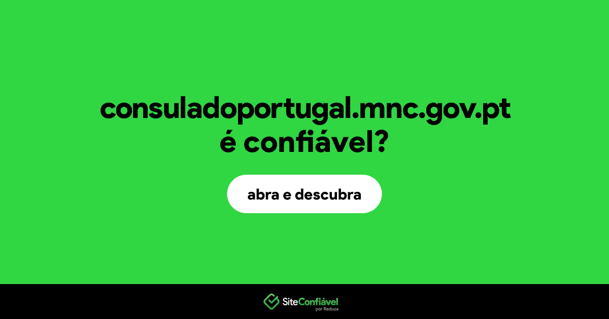O site consuladoportugal.mnc.gov.pt é confiável?