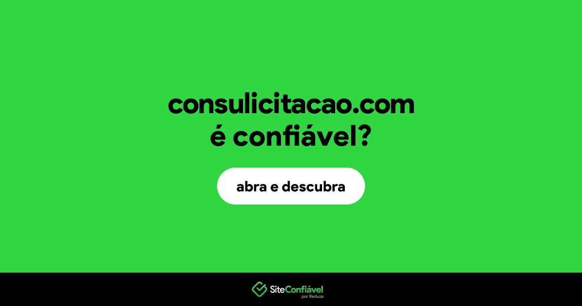 O site consulicitacao.com é confiável?