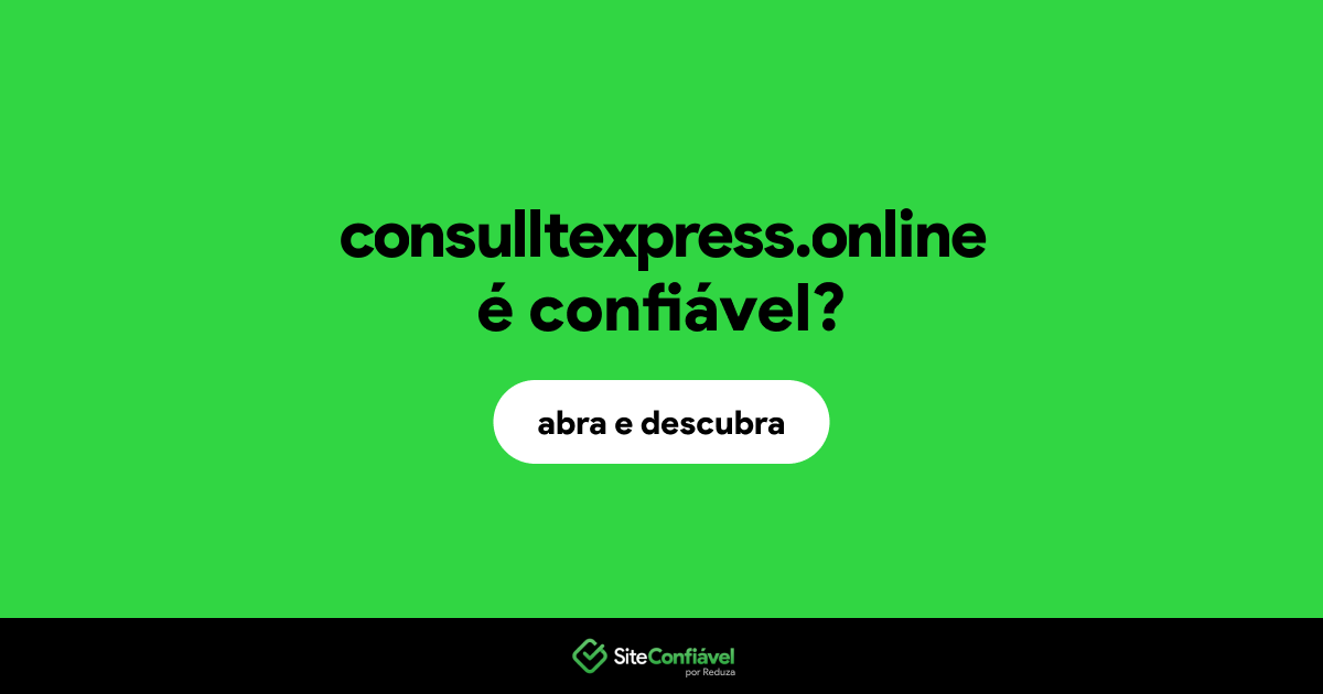 O site consulltexpress.online é confiável?