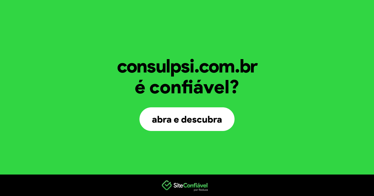 O site consulpsi.com.br é confiável?