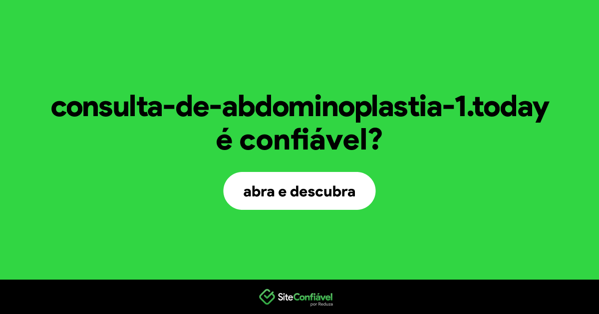O site consulta-de-abdominoplastia-1.today é confiável?