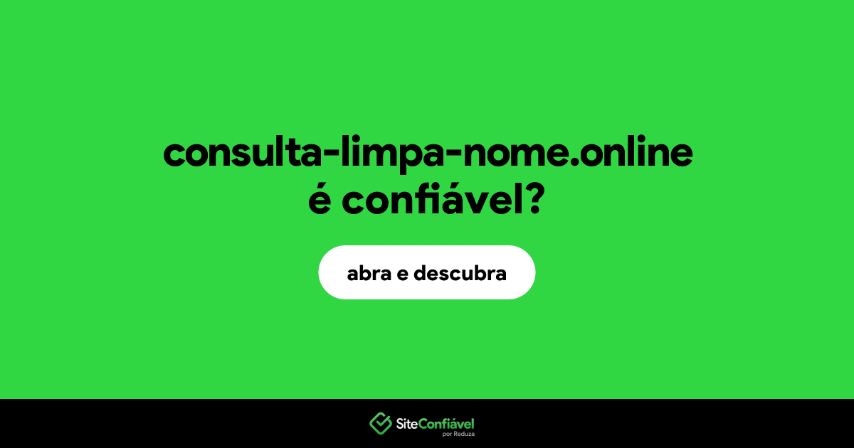 O site consulta-limpa-nome.online é confiável?