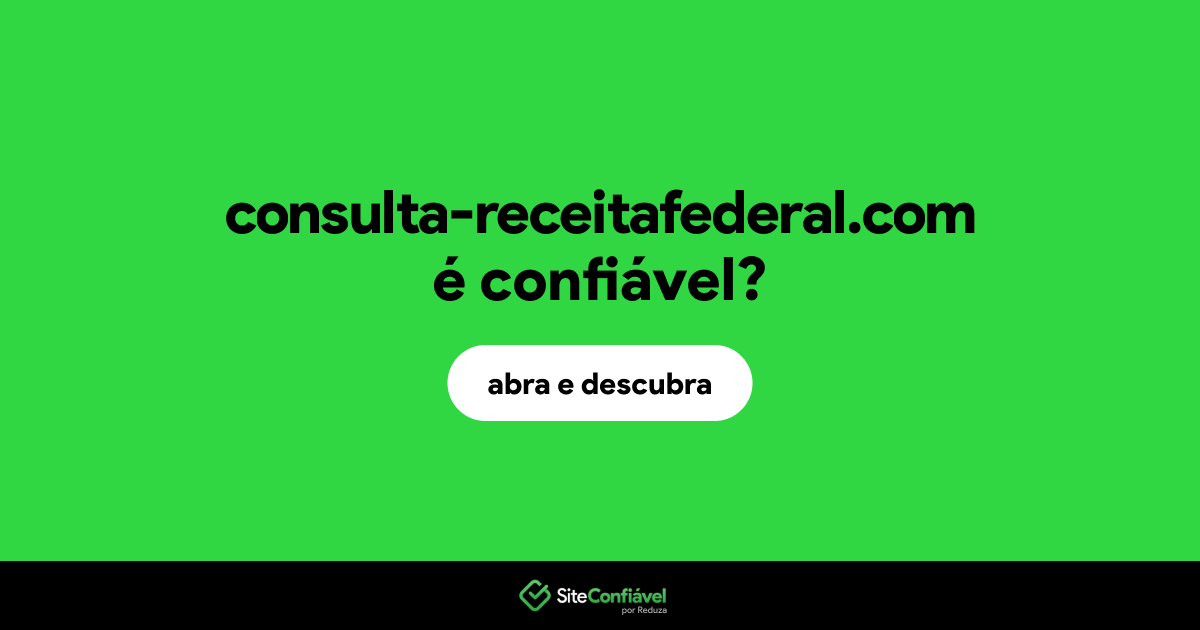 O site consulta-receitafederal.com é confiável?