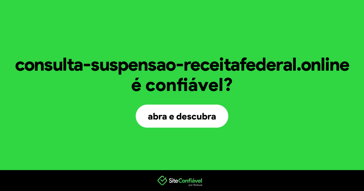 O site consulta-suspensao-receitafederal.online é confiável?