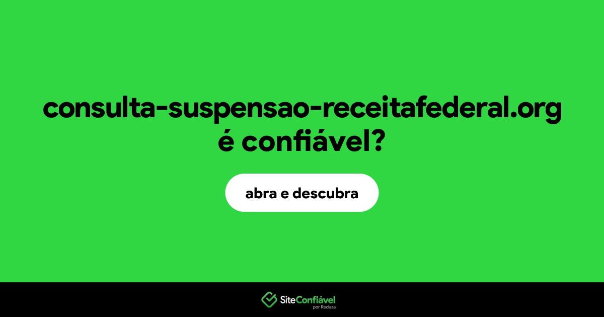 O site consulta-suspensao-receitafederal.org é confiável?