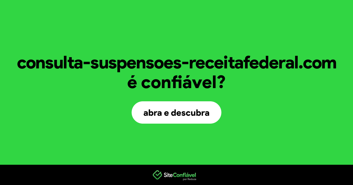 O site consulta-suspensoes-receitafederal.com é confiável?
