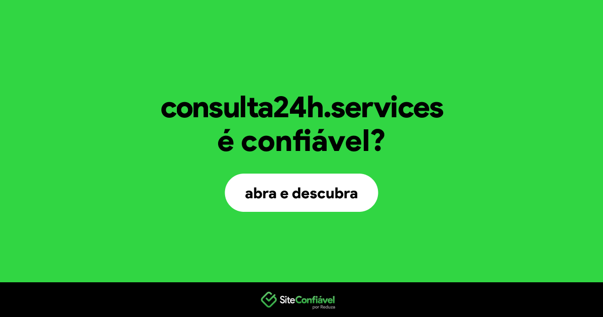 O site consulta24h.services é confiável?