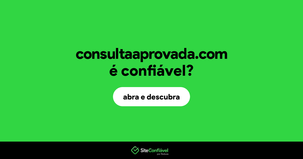 O site consultaaprovada.com é confiável?