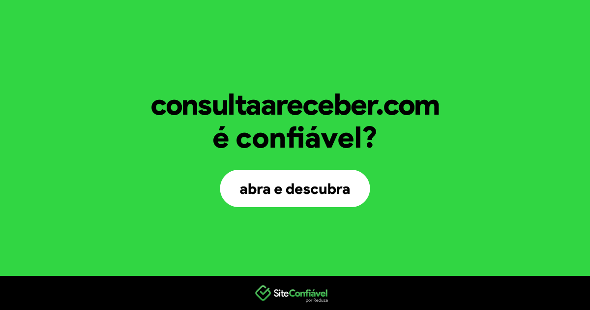 O site consultaareceber.com é confiável?