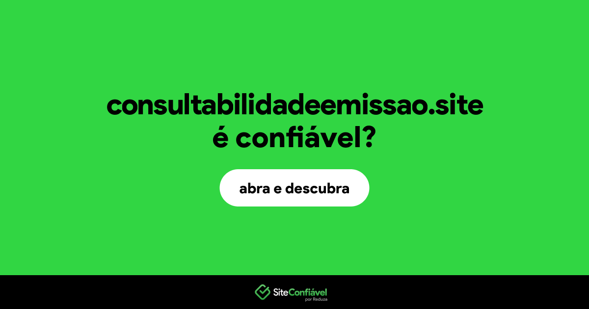 O site consultabilidadeemissao.site é confiável?