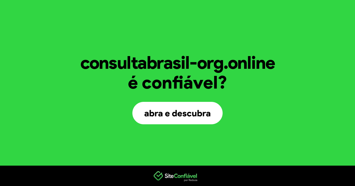 O site consultabrasil-org.online é confiável?