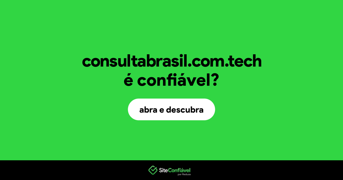 O site consultabrasil.com.tech é confiável?