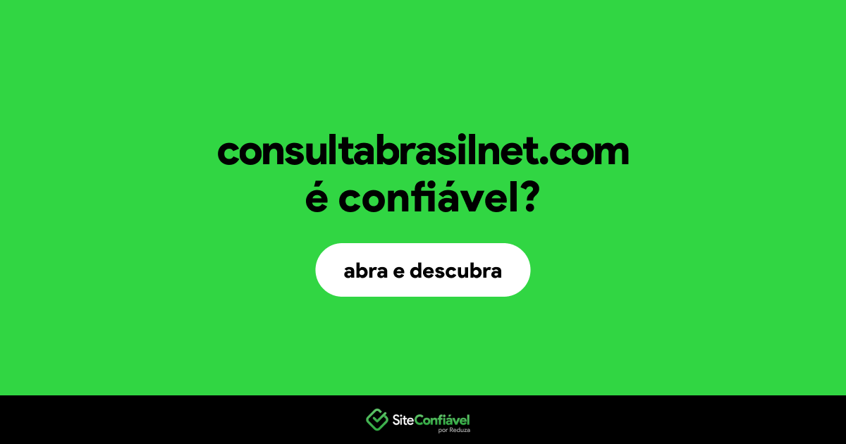 O site consultabrasilnet.com é confiável?